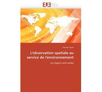L'observation spatiale au service de l'environnement: Les régions semi-arides (Omn.Univ.Europ.)