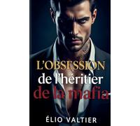 L'obsession de l'héritier de la mafia