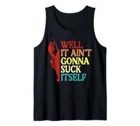 Lobster Well It Aint Gonna Suck Itself Crayfish Men Women Tank Top