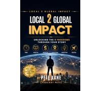 Local 2 Global Impact: Unlocking the 6 Freedoms Through Your Story