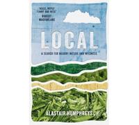 Local : A Search for Nearby Nature and Wildness