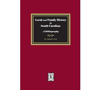 Local and Family History in South Carolina: A Bibliography.