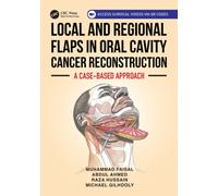 Local and Regional Flaps in Oral Cavity Cancer Reconstruction : A case-based approach