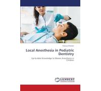Local Anesthesia in Pediatric Dentistry: Up-to-date Knowledge to Master Anesthesia in Children