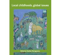 Local Childhoods, Global Issues (Childhood Series)