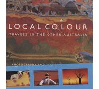 Local Colour: Travels in the Other Australia