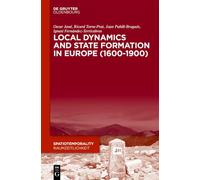 Local Dynamics and State Formation in Europe (1600-1900) (SpatioTemporality / RaumZeitlichkeit, 23)