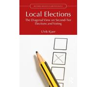 Local Elections: The Diagonal View on Second-Tier Elections and Voting (Routledge Advances in European Politics)