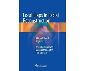 Local Flaps in Facial Reconstruction - 9783319354927