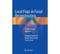 Local Flaps in Facial Reconstruction: A Defect Based Approach