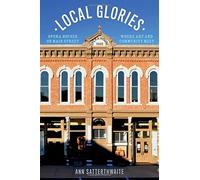 Local Glories: Opera Houses on Main Street, Whe. Satterthwaite<|