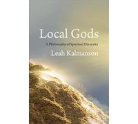 Local Gods: A Philosophy of Spiritual Diversity