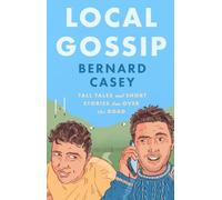 Local Gossip: Tall tales and short stories from over the road
