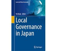 Local Governance in Japan – Local and Urban Governance – Springer Verlag