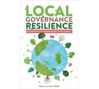 Local Governance Resilience : Navigating Contemporary Challenges