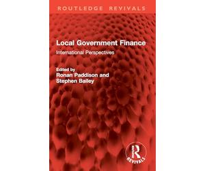 Local Government Finance: International Perspectives (Routledge Revivals)
