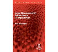 Local Government in Britain Since Reorganisation (Routledge Revivals)