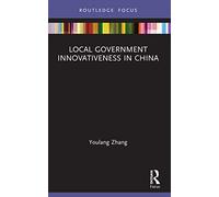 Local Government Innovativeness in China (Routledge Focus on Public Governance in Asia)