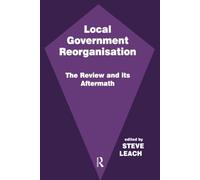 Local Government Reorganisation: The Review and its Aftermath