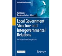 Local Government Structure and Intergovernmental Relations: An Urban-Rural Perspective (Local and Urban Governance)