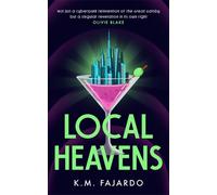 Local Heavens : A unique speculative romance reimagining of The Great Gatsby