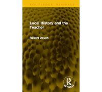 Local History and the Teacher (Routledge Revivals)