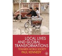 Local Lives and Global Transformations: Towards World Society