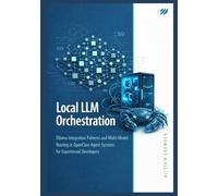 Local LLM Orchestration: Ollama Integration Patterns and Multi-Model Routing in OpenClaw Agent Systems for Experienced Developers: 2 (The OpenClaw AI Engineering Series)