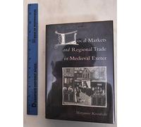 Local Markets and Regional Trade in Medieval Exeter