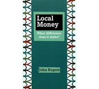 Local Money: What Difference Does it Make?