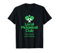 Local Pickleball Club Myrtle South Carolina T-Shirt