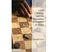 Local Politics and the Dynamics of Property in Africa