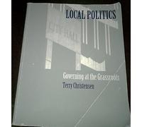 Local Politics: Governing at the Grassroots