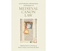 Local Production, Administration, and Reception of Medieval Canon Law (Monumenta Iuris Canonici)
