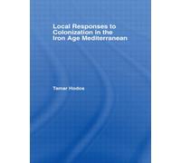 Local Responses to Colonization in the Iron Age Meditarranean