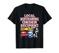 Local Restraining Order Recipient Police Crime Scene T-Shirt