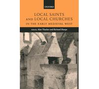 Thacker - Local Saints and Local Churches in the Early Medieval West - - J555z