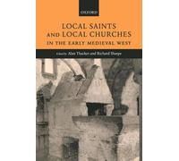 Thacker - Local Saints and Local Churches in the Early Medieval West - - J555z