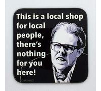 Local Shop For Local People - Edward Tattsyrup from League of Gentlemen - Drinks Coaster - Hardboard - 9cm x 9cm - Gloss Finish