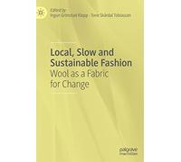 Local, Slow and Sustainable Fashion: Wool as a Fabric for Change