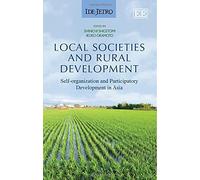 Local Societies and Rural Development: Self-organization and Participatory Development in Asia