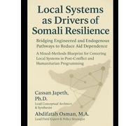 Local Systems as Drivers of Somali Resilience Bridging Engineered and Endogenous Pathways to Reduce Aid Dependence: A Mixed-Methods Blueprint for ... ... Companion: Adaptive Autonomy Implementation)