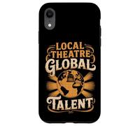Local Theatre Global Talent Case for iPhone XR