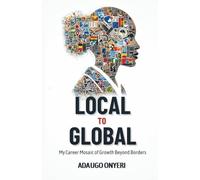 LOCAL TO GLOBAL: My Career Mosaic of Growth Beyond Borders