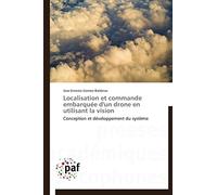 Localisation et commande embarquée d'un drone en utilisant la vision: Conception et développement du système (Omn.Pres.Franc.)