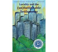 Locality and the (Un)sustainable Settlements: Volume 2, no 1 (Geographical Locality Studies)