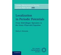 Localization in Periodic Potentials: From Schrödinger Operators to the Gross-Pitaevskii Equation: 390 (London Mathematical Society Lecture Note Series, Series Number 390)