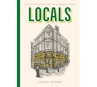 Locals: An Illustrated Ode to London’s Pubs