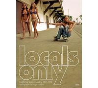 Locals Only: Skateboarding in California 1975-1978