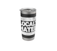 LOCALY Hated Sarcastic Quote Bold Outsider Statement Design Stainless Steel Insulated Tumbler